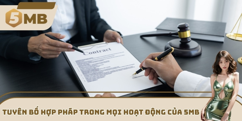 Tuyên bố hợp pháp trong mọi hoạt động của 5MB